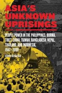Asia's Unknown Uprisings Volume 2: People Power in the Philippines, Burma, Tibet, China, Taiwan, Bangladesh, Nepal, Thailand, and Indonesia, 1947-2009 (e-Book)