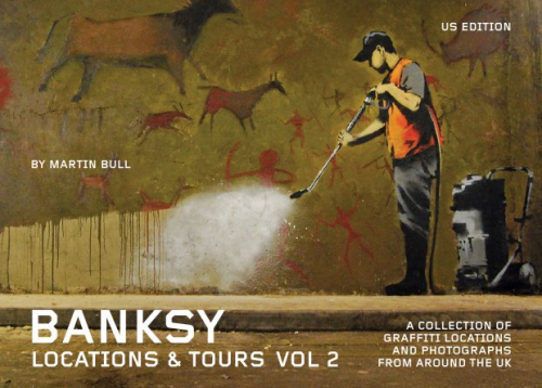 Image for Banksy Locations & Tours Volume 2: A Collection of Graffiti Locations and Photographs from Around the UK (2)