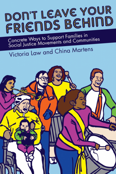 Image for Don't Leave Your Friends Behind: Concrete Ways to Support Families in Social Justice Movements and Communities