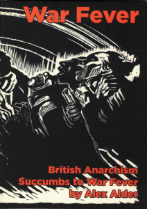 War Fever: British Anarchism Succumbs to War Fever (A6)