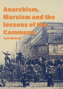 Anarchism, Marxism and the Lessons of the Commune (A6)