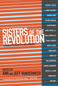 Sisters of the Revolution: A Feminist Speculative Fiction Anthology (e-Book)