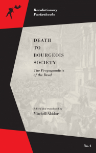 Death to Bourgeois Society: The Propagandists of the Deed (e-Book)