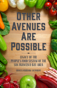 Other Avenues Are Possible: Legacy of the People's Food System of the San Francisco Bay Area (e-Book)